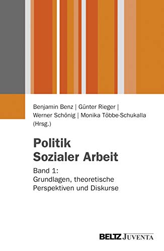 Imagen de archivo de Politik Sozialer Arbeit: Band 1: Grundlagen, theoretische Perspektiven und Diskurse a la venta por Revaluation Books