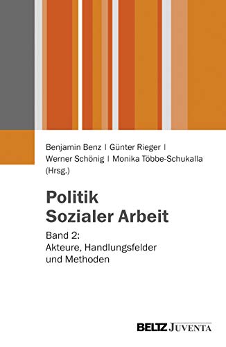 Imagen de archivo de Politik Sozialer Arbeit: Band 2: Akteure, Handlungsfelder und Methoden a la venta por Revaluation Books