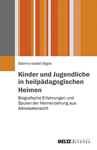 9783779929529: Kinder und Jugendliche in heilpdagogischen Heimen: Biografische Erfahrungen und Spuren der Heimerziehung aus Adressatensicht