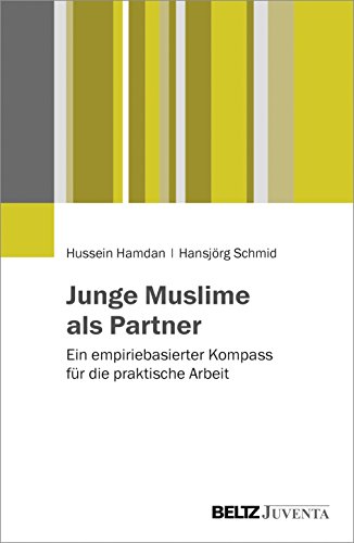Stock image for Junge Muslime als Partner: Ein empiriebasierter Kompass fr die praktische Arbeit for sale by medimops