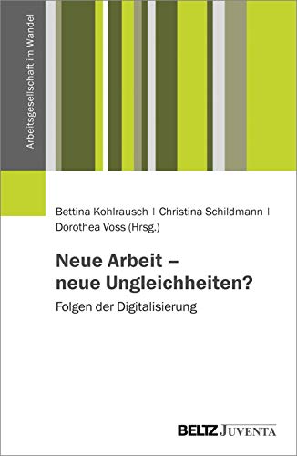 Stock image for Neue Arbeit - neue Ungleichheiten?: Folgen der Digitalisierung for sale by Revaluation Books
