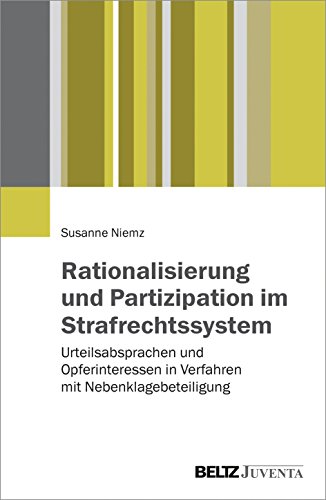 Rationalisierung und Partizipation im Strafrechtssystem - Niemz, Susanne