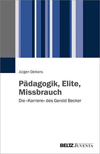 9783779933458: Pdagogik, Elite, Missbrauch: Die Karriere des Gerold Becker