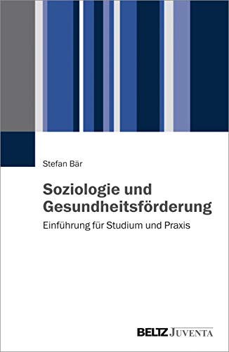 9783779934073: Soziologie und Gesundheitsfrderung: Einfhrung fr Studium und Praxis