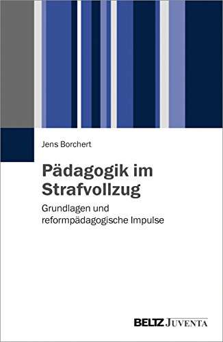 Imagen de archivo de Pdagogik im Strafvollzug: Grundlagen und reformpdagogische Impulse a la venta por medimops