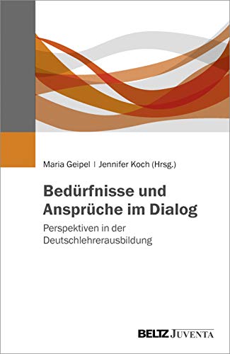 9783779934592: Bedrfnisse und Ansprche im Dialog: Perspektiven in der Deutschlehrerausbildung