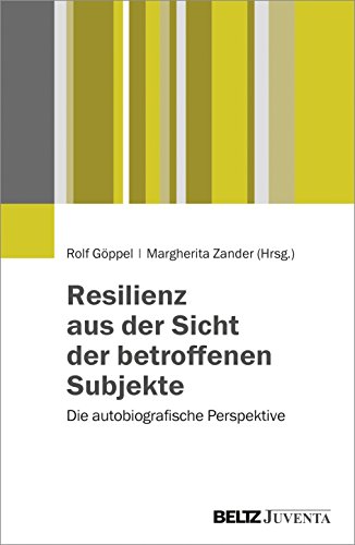 Stock image for Resilienz aus der Sicht der betroffenen Subjekte: Die autobiografische Perspektive for sale by Revaluation Books