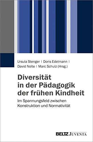 Stock image for Diversitt in der Pdagogik der frhen Kindheit: Im Spannungsfeld zwischen Konstruktion und Normativitt for sale by Revaluation Books