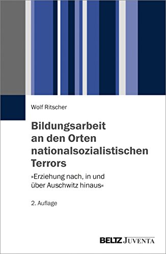 9783779937005: Bildungsarbeit an den Orten nationalsozialistischen Terrors: Erziehung nach, in und ber Auschwitz hinaus