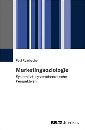 Beispielbild fr Marketingsoziologie : Systemisch-systemtheoretische Perspektiven zum Verkauf von Buchpark