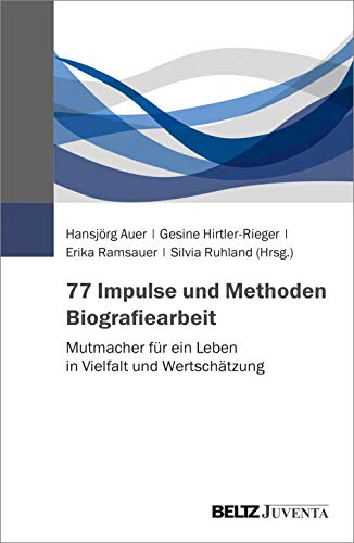 Beispielbild fr 77 Impulse und Methoden Biografiearbeit: Mutmacher fr ein Leben in Vielfalt und Wertschtzung zum Verkauf von medimops