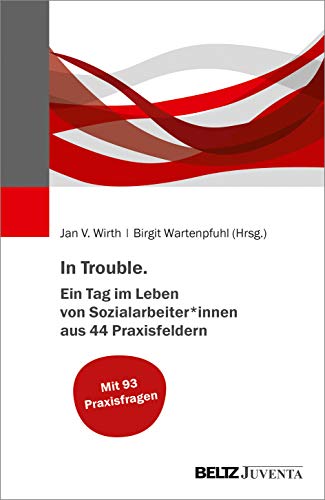 Stock image for In Trouble. Ein Tag im Leben einer Sozialarbeiterin bzw. eines Sozialarbeiters -Language: german for sale by GreatBookPrices