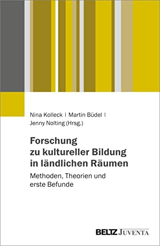 Stock image for Forschung zu kultureller Bildung in l�ndlichen R�umen: Methoden, Theorien und erste Befunde for sale by Chiron Media