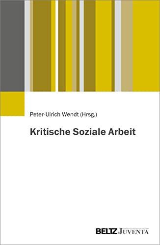 Stock image for Kritische Soziale Arbeit: Aspekte einer Besinnung auf kritische Vernderung for sale by Revaluation Books