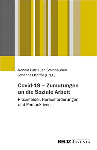 Imagen de archivo de Covid-19 - Zumutungen an die Soziale Arbeit: Praxisfelder, Herausforderungen und Perspektiven a la venta por Chiron Media