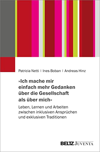 Beispielbild fr Ich mache mir einfach mehr Gedanken ber die Gesellschaft als ber mich: Leben, Lernen und Arbeiten zwischen inklusiven Ansprchen und exklusiven Traditionen zum Verkauf von Antiquariat Thomas Schneider