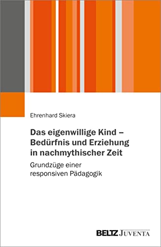 Beispielbild fr Das eigenwillige Kind - Bedrfnis und Erziehung in nachmythischer Zeit zum Verkauf von Blackwell's