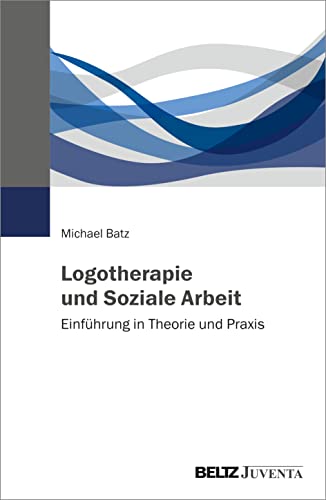 Beispielbild fr Logotherapie und Soziale Arbeit zum Verkauf von Blackwell's