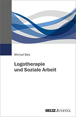 Stock image for Logotherapie und Soziale Arbeit for sale by GreatBookPrices