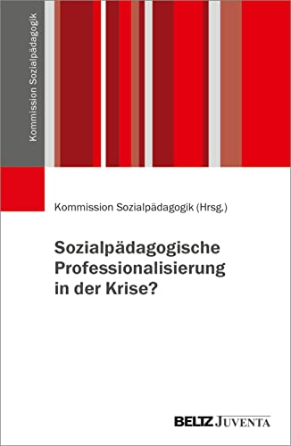 Stock image for Sozialpdagogische Professionalisierung in der Krise? (Verffentlichungen der Kommission Sozialpdagogik) for sale by medimops