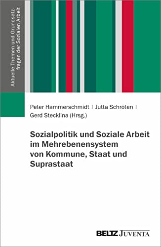 Stock image for Sozialpolitik und Soziale Arbeit im Mehrebenensystem von Kommune, Staat und Suprastaat for sale by GreatBookPrices