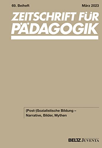 Beispielbild fr Zeitschrift fr Pdagogik 69. Beiheft 2023: (Post-)Sozialistische Bildung ? Narrative, Bilder, Mythen (Zeitschrift fr Pdagogik - Beiheft) zum Verkauf von medimops