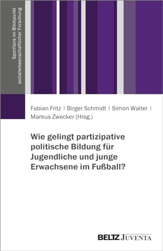 Stock image for Wie gelingt partizipative politische Bildung fr Jugendliche und junge Erwachsene im Fuball? for sale by Revaluation Books