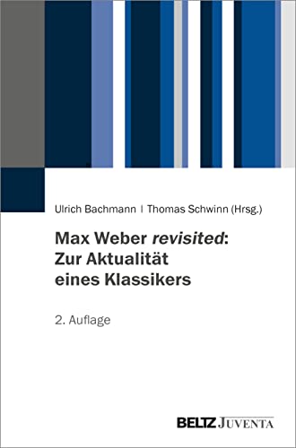 Beispielbild fr Max Weber revisited: Zur Aktualitt eines Klassikers zum Verkauf von GreatBookPrices
