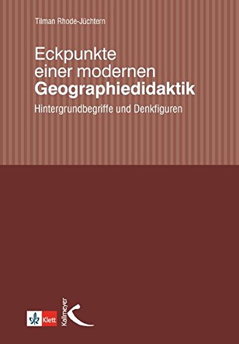 Eckpunkte einer modernen Geographiedidaktik - Rhode-Jüchtern, Tilman, Jüchtern, Tilman Rhode-