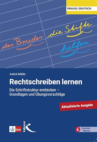 Rechtschreiben lernen : Die Schriftstruktur entdecken - Grundlagen und Übungsvorschläge - Astrid Müller
