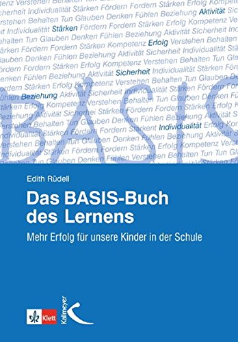 Das BASIS-Buch des Lernens: Mehr Erfolg für unsere Kinder in der Schule - Edith Rüdell