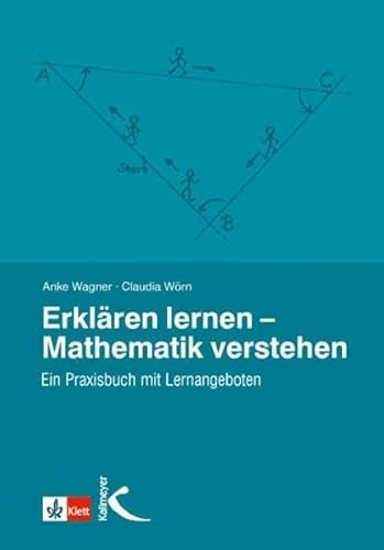 Erklären lernen - Mathematik verstehen - Wagner, Anke; Wörn, Claudia