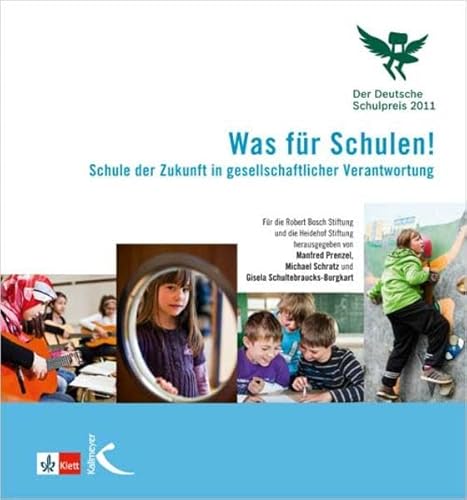 Was für Schulen! Schule der Zukunft in gesellschaftlicher Verantwortung - Prenzel, Manfred, Michael Schratz und Gisela Schultebraucks-Burgkart