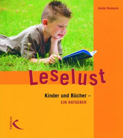 Beispielbild fr Leselust: Kinder und Bcher - ein Ratgeber zum Verkauf von medimops