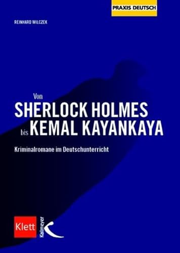 Beispielbild fr Von Sherlock Holmes bis Kemal Kayankaya. Kriminalromane im Deutschunterricht zum Verkauf von medimops