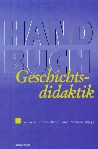 Handbuch der Geschichtsdidaktik - Bergmann, Klaus, Fröhlich, Klaus