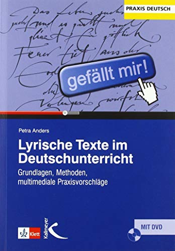 Lyrische Texte im Deutschunterricht: Grundlagen, Methoden, multimediale Praxisvorschläge - Anders, Petra