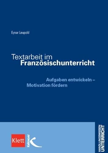 Imagen de archivo de Textarbeit im Franzsischunterricht: Aufgaben entwickeln - Motivation frdern a la venta por medimops