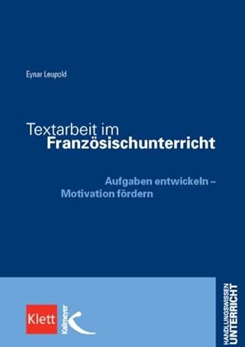 9783780049469: Textarbeit im Franzsischunterricht: Aufgaben entwickeln - Motivation frdern