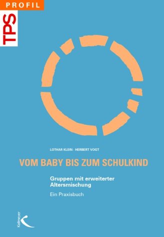 Beispielbild fr Vom Baby zum Schulkind von Lothar Klein und Herbert Vogt zum Verkauf von BUCHSERVICE / ANTIQUARIAT Lars Lutzer
