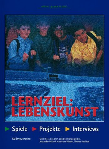 Lernziel: Lebenskunst. (9783780058089) by Baer, Ulrich