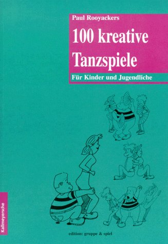 Stock image for 100 kreative Tanzspiele. Fr Kinder und Jugendliche for sale by medimops