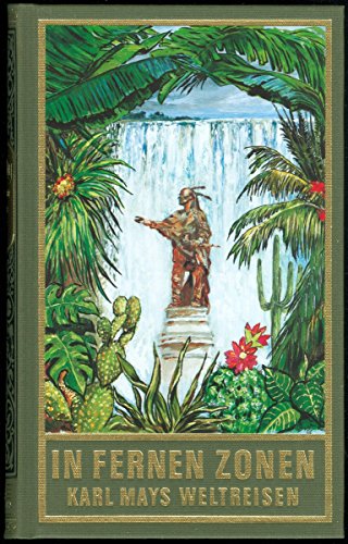 In fernen Zonen, Band 82 der Gesammelten Werke: Karl Mays Weltreisen Band 82 der Gesammelten Werke (Karl Mays Gesammelte Werke) Bd. 82. In fernen Zonen : Karl Mays Weltreisen - Karl May