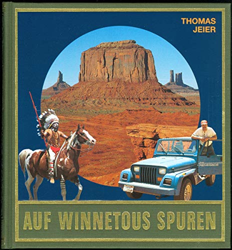 9783780201560: Auf Winnetous Spuren: Reportagen und Berichte von abenteuerlichen Reisen im amerikanischen Westen