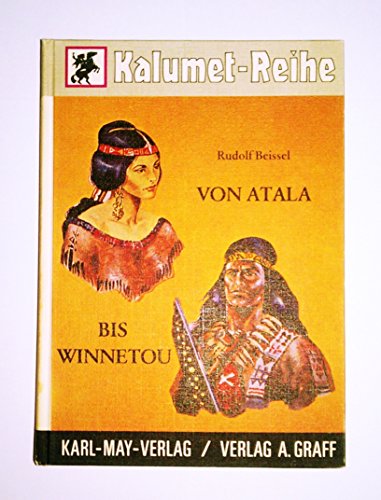Stock image for Von Atala bis Winnetou. Die Vter des Western- Romans for sale by medimops
