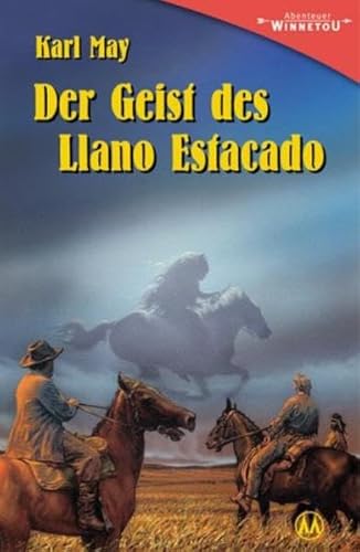 Der Geist des Llano Estacado (Erzählung aus "Unter Geiern" Abenteuer Winnetou