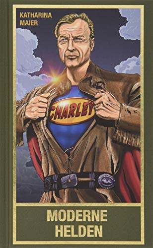 Beispielbild fr Moderne Helden: Welten retten mit Old Shatterhand, Superman, Gandalf, Mr. Spock und Sherlock Holmes (Karl May Sonderband) zum Verkauf von medimops