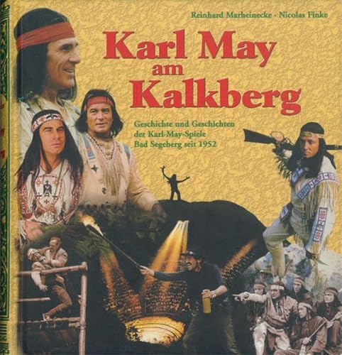 9783780230089: Karl May am Kalkberg: Geschichte und Geschichten der Karl-May-Spiele Bad Segeberg seit 1952