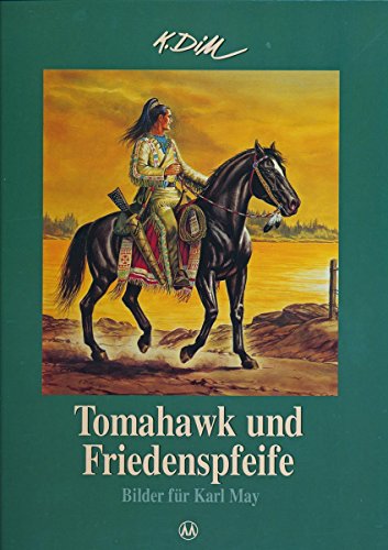 9783780230102: Tomahawk und Friedenspfeife. Bilder fr Karl May. [Aug 01, 2001] Dill, Klaus; Heider, Hans-Martin and Urban, Eberhard