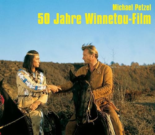 Beispielbild fr 50 Jahre Winnetou-Film. Die schnsten Bilder aus den Filmen der 60er Jahre. zum Verkauf von Eugen Friedhuber KG